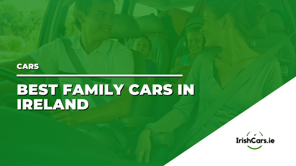 Best family cars in ireland
