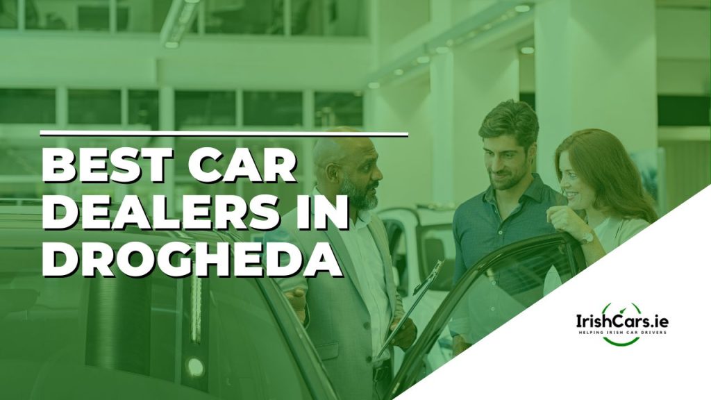 Best Car Dealers in Drogheda